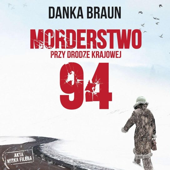 Morderstwo przy drodze krajowej 94 - audiobook Braun Danka