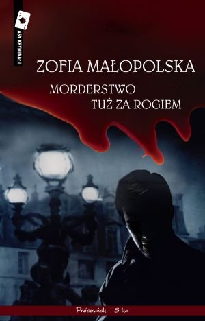 Morderstwo tuż za rogiem Małopolska Zofia