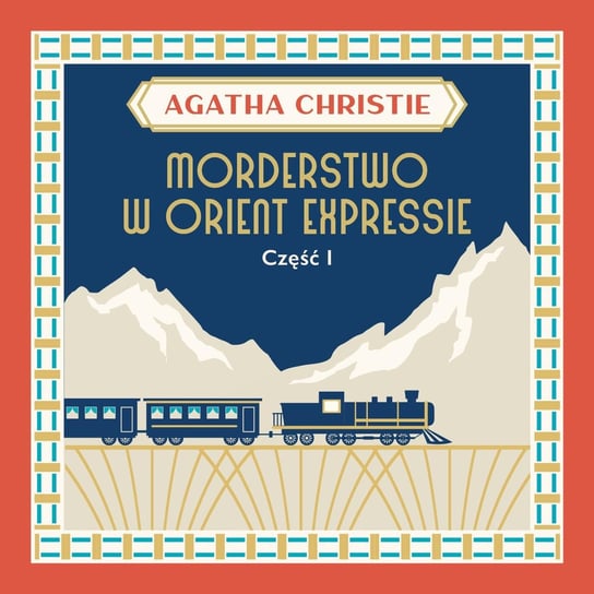 Morderstwo w Orient Expressie. Część 1 Christie Agatha
