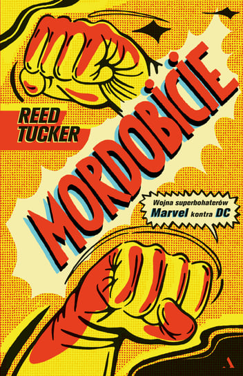 Mordobicie. Wojna superbohaterów. Marvel kontra DC Tucker Reed