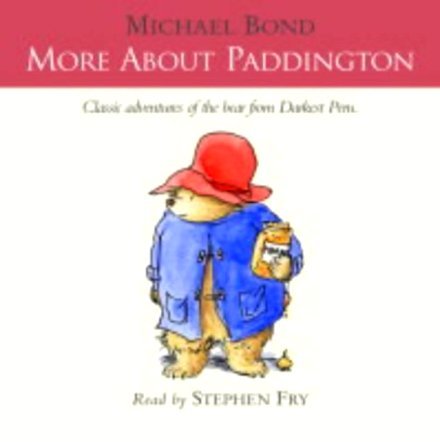 More About Paddington: Complete & Unabridged Bond Michael
