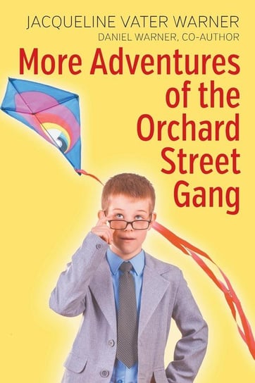 More Adventures of the Orchard Street Gang Warner Jacqueline Vater