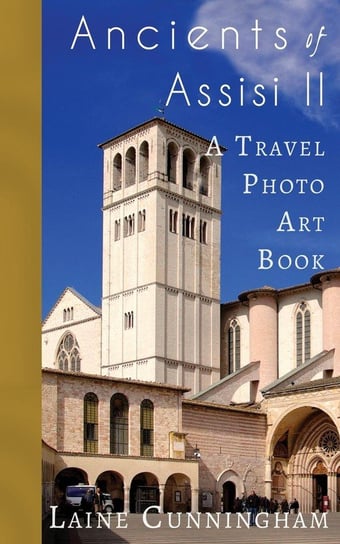 More Ancients of Assisi (Book II) Cunningham Laine
