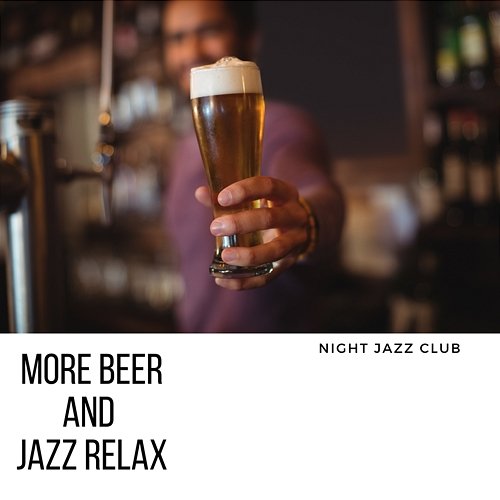 More Beer and Jazz Relax Night Jazz Club