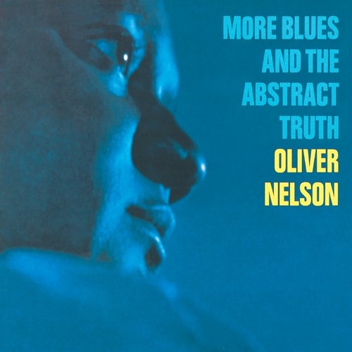More Blues And The Abstract Truth Oliver Nelson