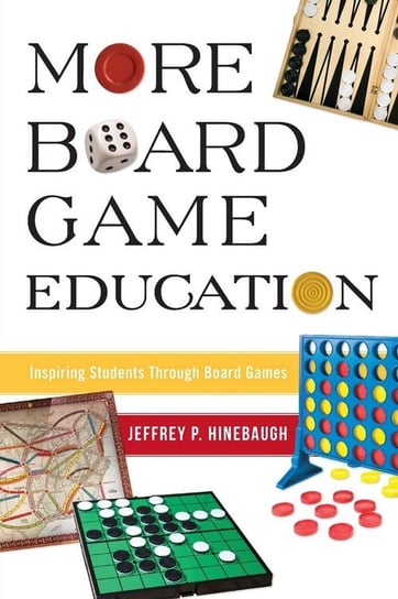 More Board Game Education Hinebaugh Jeffrey P.