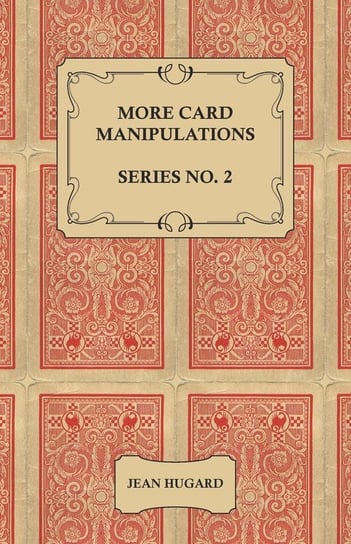 More Card Manipulations - Series No. 2 Hugard Jean