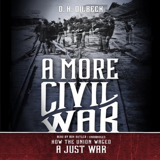 More Civil War Dilbeck D. H.