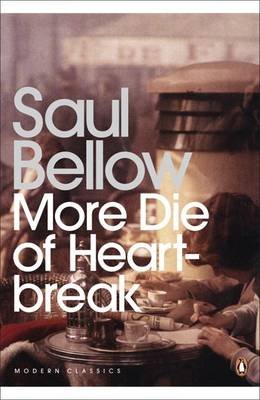 More Die of Heartbreak Bellow Saul