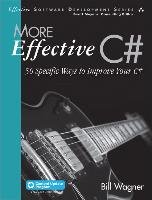 More Effective C# (Covers C# 6.0) (Includes Content Update Program) Wagner Bill