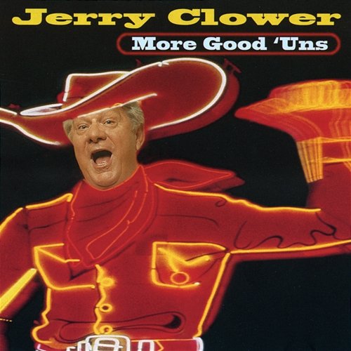 More Good 'Uns Jerry Clower