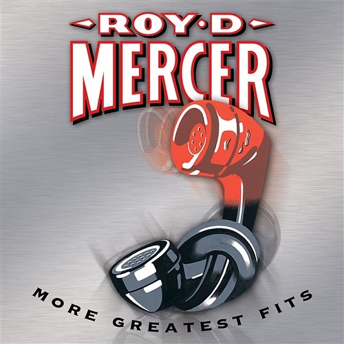 More Greatest Fits Roy D. Mercer
