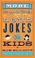 More Laugh-out-Loud Jokes for Kids Elliott Rob