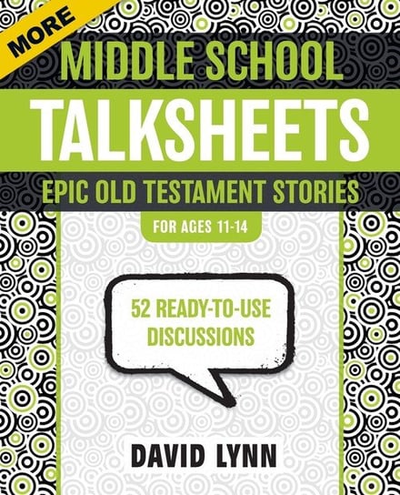 More Middle School TalkSheets, Epic Old Testament Stories David Lynn