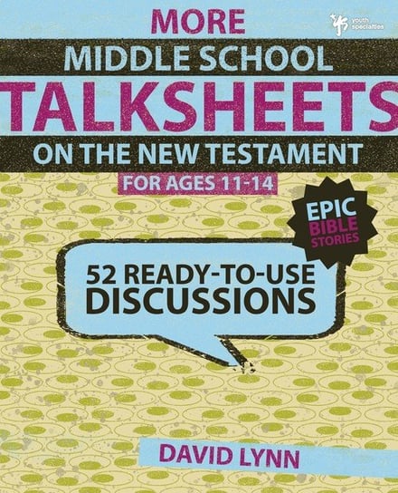 More Middle School TalkSheets on the New Testament, Epic Bible Stories David Lynn