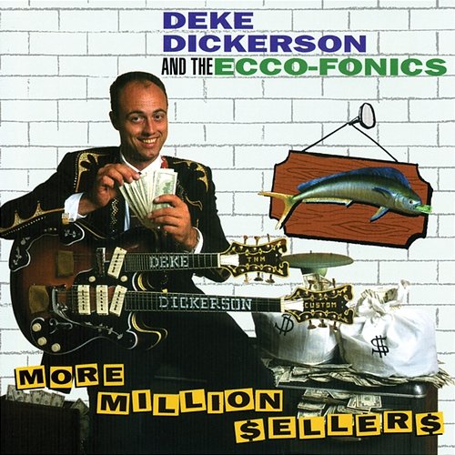 More Million Sellers Deke Dickerson & The Ecco-Fonics