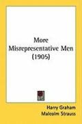 More Misrepresentative Men (1905) Graham Harry