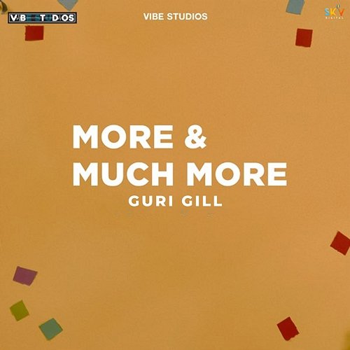 More & Much More Guri Gill, Daaku & Gurlez Akhtar