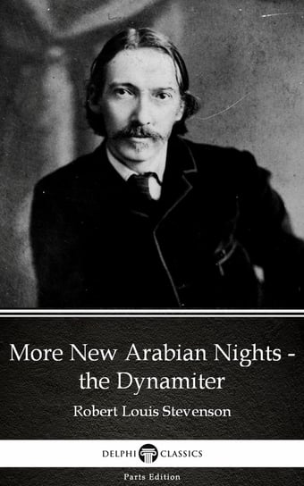 More New Arabian Nights - the Dynamiter  (Illustrated) Stevenson Robert Louis