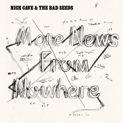 More News From Nowhere Nick Cave & The Bad Seeds