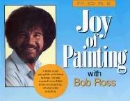 More of the Joy of Painting Ross Robert H.