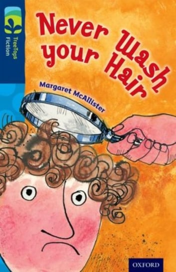 More Pack A. Never Wash your Hair. Oxford Reading Tree TreeTops Fiction. Level 14 Margaret McAllister