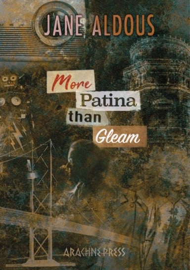 More Patina than Gleam Jane Aldous