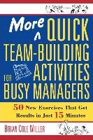 More Quick Team-Building Activities for Busy Managers Brian Miller