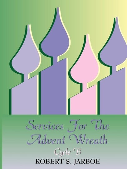 More Services For The Advent Wreath JARBOE ROBERT S