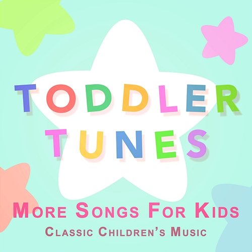 More Songs for Kids: Classic Children's Music Toddler Tunes