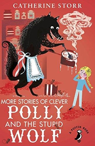 More Stories of Clever Polly and the Stupid Wolf Catherine Storr