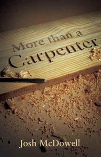 More Than a Carpenter (Pack of 25) McDowell Josh
