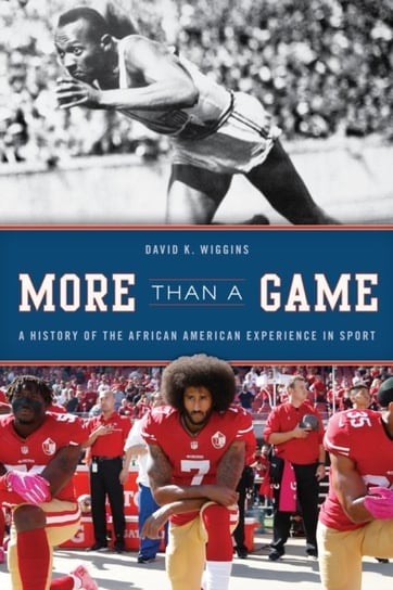 More Than a Game: A History of the African American Experience in Sport David K. Wiggins