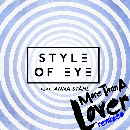 More Than a Lover Style Of Eye feat. Anna Ståhl