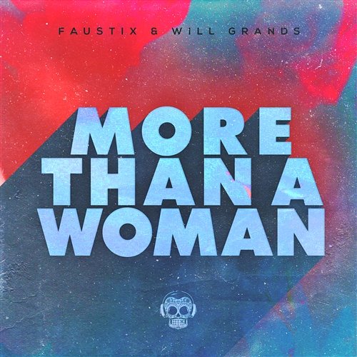 More Than A Woman Faustix & Will Grands