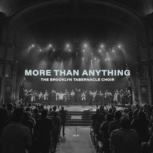 More Than Anything The Brooklyn Tabernacle Choir