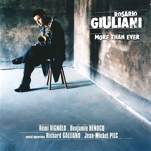 More Than Ever (feat. Rémi Vignolo, Benjamin Henocq, Richard Galliano & Jean-Michel Pilc) Rosario Giuliani