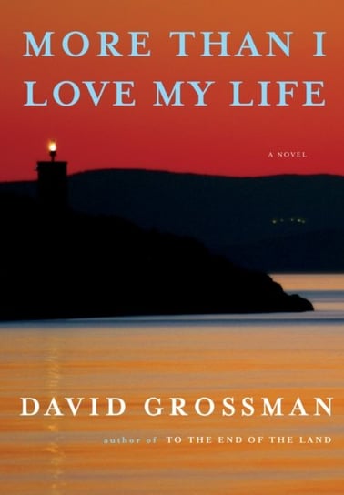More Than I Love My Life David Grossman