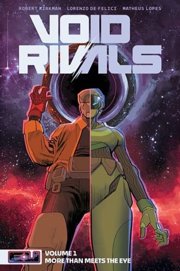 More than Meets the Eye. Void Rivals. Volume 1 Kirkman Robert, De Felici Lorenzo, Matheus Lopes