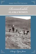 More Than Petticoats: Remarkable Alaska Women Jones Cherry Lyon