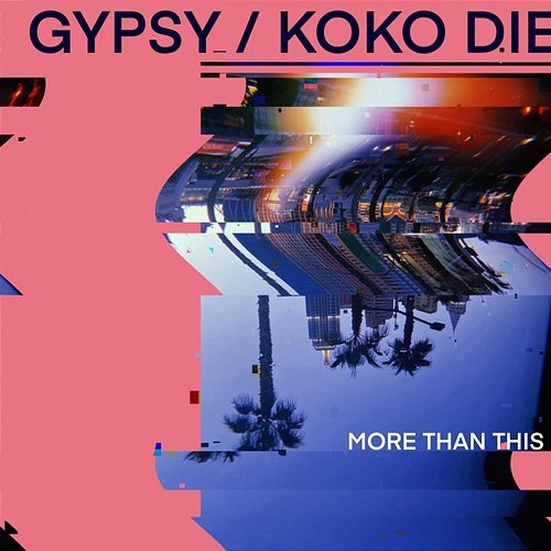 More Than This Gypsy and the Acid Queen, koko die