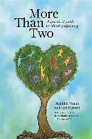 More Than Two. A Practical Guide to Ethical Polyamory Veaux Franklin, Rickert Eve