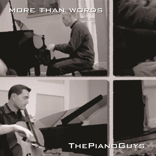 More Than Words The Piano Guys