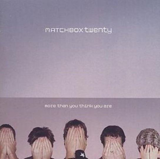 More Than You Think You Are Matchbox Twenty