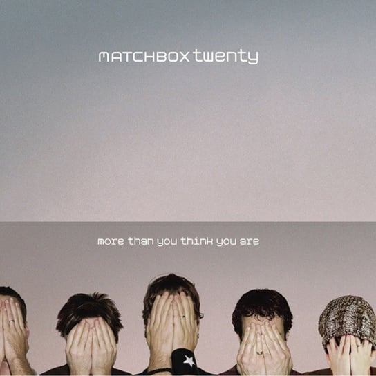 More Than You Think You Are (Special Edition) Matchbox Twenty