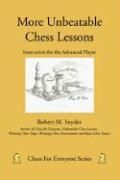 More Unbeatable Chess Lessons Snyder Robert M.