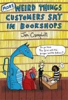 More Weird Things Customers Say in Bookshops Campbell Jen