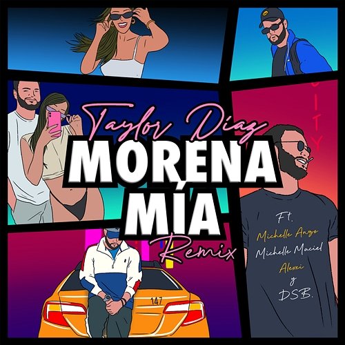 Morena Mía Taylor Díaz feat. Michelle Anzo, Michelle Maciel, Alexei, DSB