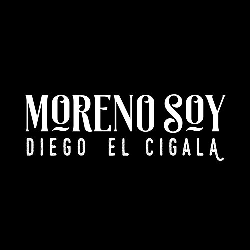 Moreno Soy Diego El Cigala