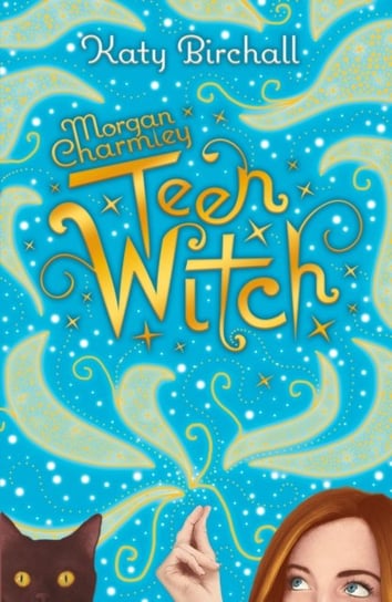 Morgan Charmley: Teen Witch Birchall Katy